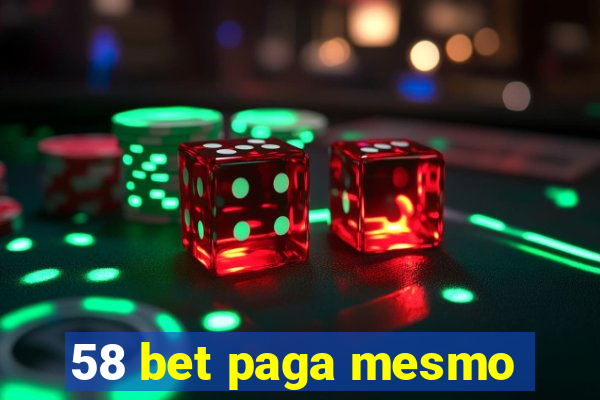 58 bet paga mesmo